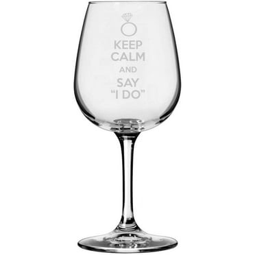 Keep Calm and Say I Do Etched All Purpose 12.75oz Libbey Wine Glass