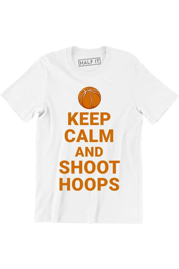 Keep Calm and Shoot Hoops Basketball Playing Game Sport Men's T-Shirt