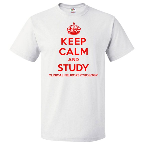 Keep Calm and Study Clinical Neuropsychology T shirt Funny Tee Gift