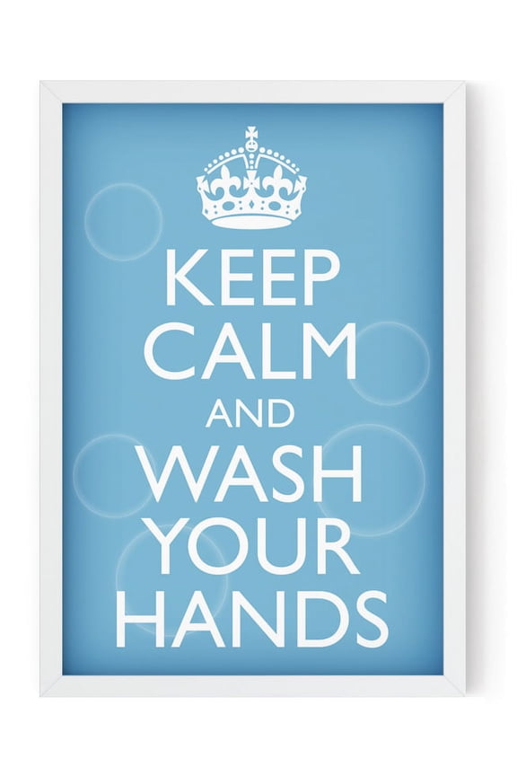 Keep Calm and Wash Your Hands (12 x 18) Stay Home Safety Poster Print Unframed