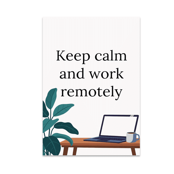 Keep Calm and Work Remotely - Home Office Decor - 13x19 Poster Print