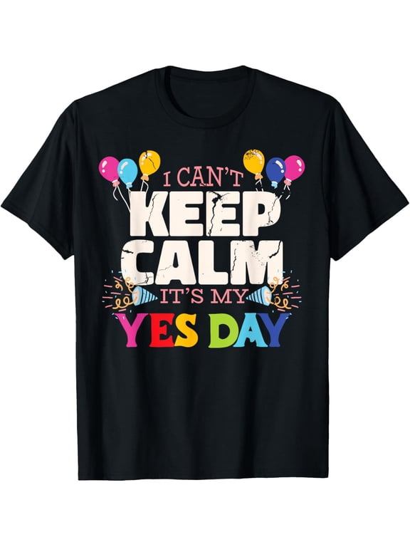 Keep Calm its my Yes Day for daddys Yes Day Kids T-Shirt