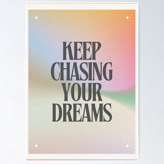 Keep Chasing Your Dreams Poster- Unframed Poster | Wall Art | Perfect For Home Decor & Gifts, 16x24