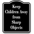 thumbnail image 1 of Keep Children Away from Sharp Objects Child Safty BLACK Aluminum Composite Sign, 20"x24", 1 of 9