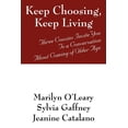 thumbnail image 1 of Keep Choosing, Keep Living: Three Cousins Invite You To a Conversation About Coming of Older Age, (Paperback), 1 of 1