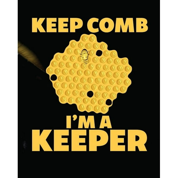 Keep Comb I'm A Keeper: Beekeeping Log Book Apiary Queen Catcher Honey Agriculture, (Paperback)