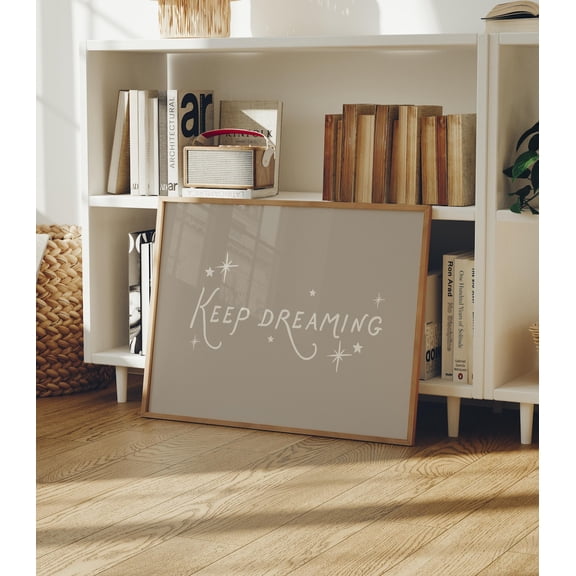 Keep Dreaming Quote Typography Beige Elegant Decorative Design Statement Accent Interior Wall Decor