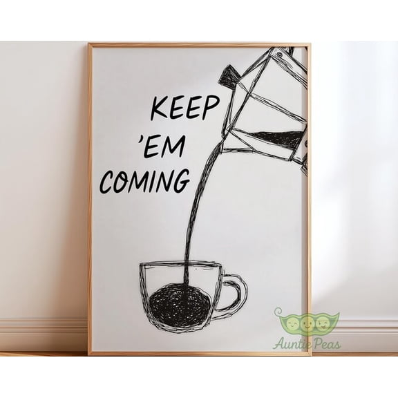Keep Em Coming Coffee Illustration Wall Art Print, Unframed Paper Poster 8x10in