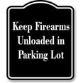 thumbnail image 1 of Keep Firearms Unloaded in Parking Lot BLACK Aluminum Composite Sign 8.5''x10'', 1 of 2
