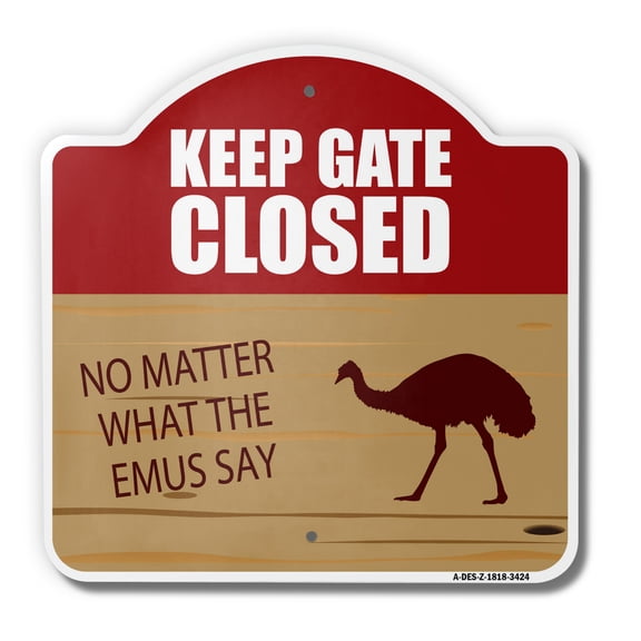 Keep Gate Closed Emu 18" X 18" Heavy-Gauge Aluminum Architectural Sign | SignMission Designer Warning Animal Emu Farm Metal Novelty Gift Funny Joke Gag Road Garage