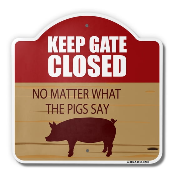 Keep Gate Closed Pig 18" X 18" Heavy-Gauge Aluminum Architectural Sign | SignMission Designer Warning Animal Pig Farm Metal Novelty Gift Funny Joke Gag Road Garage