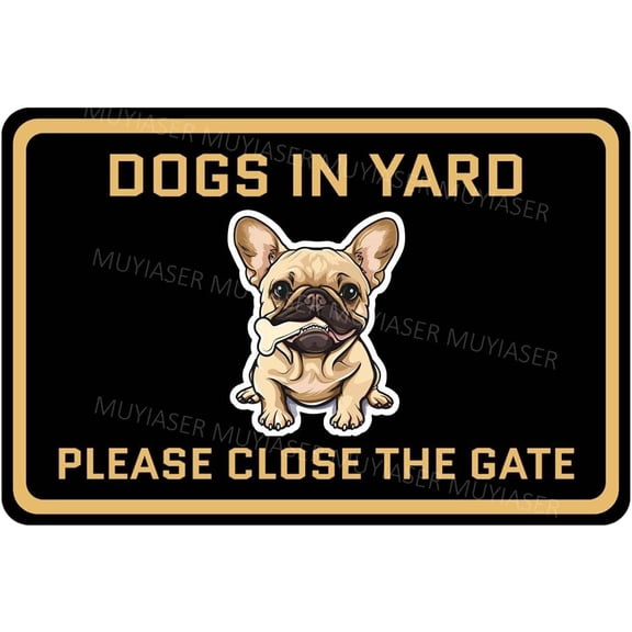 Keep Gate Closed Sign Dogs Frenchie Dogs In Yard Aluminum Metal Tin Signs Door Sign Warning Sign For Fence Gate Yard Home Wall Decor 8x12 Inch