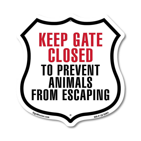 Keep Gates Closed To Prevent Animals From Escaping 12 inch X 12 inch Shield-Shaped Rust-Free Aluminum Metal Sign Weather Resistant Made in the USA