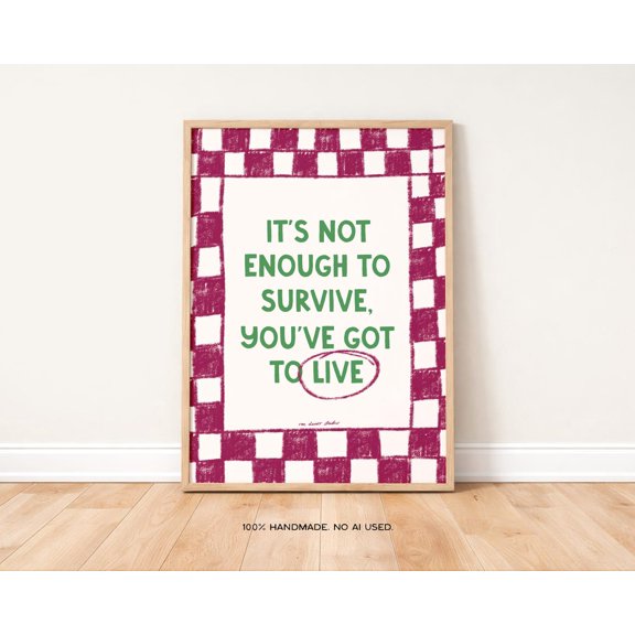 Keep Going Beyond Survival Dramatic Theatre Quote Wall Art Poster Decor