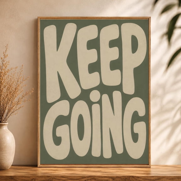 Keep Going Typography Wall Art Print, Motivational Quote Poster, Sage Green Office Decor, Positive Mindset Room Inspiration, Poster Only