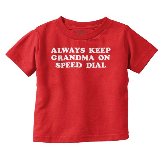 Keep Grandma On Speed Dial Funny Toddler Boy Girl T Shirt Infant Toddler Brisco Brands 12M