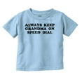 thumbnail image 1 of Keep Grandma On Speed Dial Funny Toddler Boy Girl T Shirt Infant Toddler Brisco Brands 4T, 1 of 6