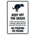 thumbnail image 1 of Keep Off Grass No Dog Pooping Or Peeing I Don't Use Your Yard As Restroom Please Warning Sign, No Dog Poop Metal Signs for Business Home Wall Caution Custom Decor 8 x 12 Inch, 1 of 4