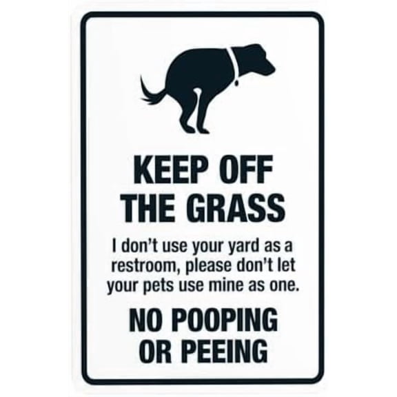 Keep Off Grass No Dog Pooping Or Peeing I Don't Your Yard As Restroom Please Warning Sign, No Dog Poop Security Metal Signs for Busines Home Wall Caution Decor 8 x 12 Inch