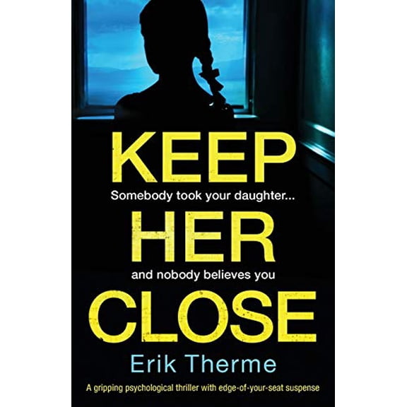 Pre-Owned Keep Her Close: A gripping psychological thriller with edge-of-your-seat suspense Paperback