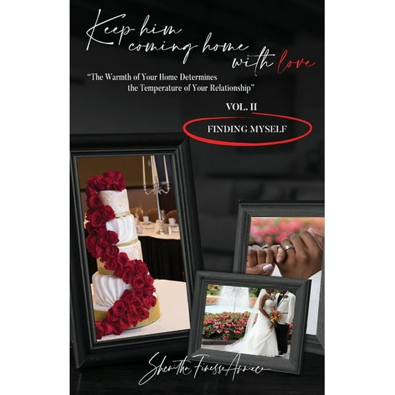 Keep Him Coming Home with Love The Warmth of Your Home Determines the Temperature of Your Relationship, (Paperback)