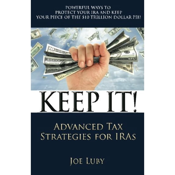 Pre-Owned Keep It!: Advanced Tax Strategies for IRAs (Paperback) 061554133X 9780615541334
