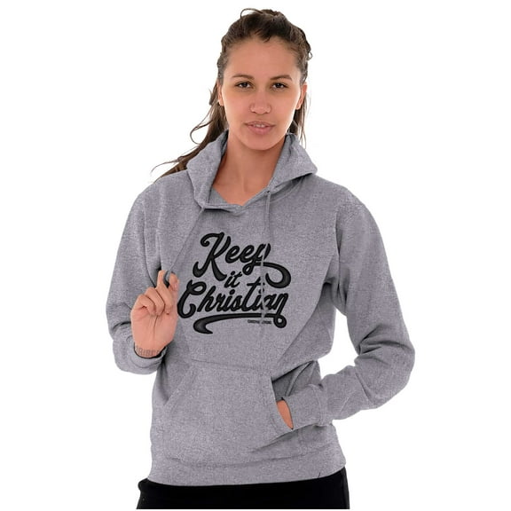 Keep It Christian Religion Faith Hoodie Sweatshirt Women Brisco Brands S