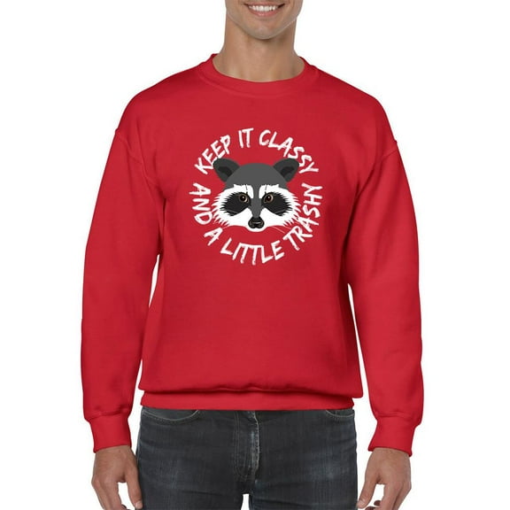 Keep It Classy And Trashy Sweatshirt Men -Smartprints Designs, Male 4X-Large