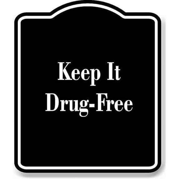 Keep It DrugFree BLACK Aluminum Composite Sign 15''x18''