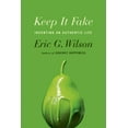 thumbnail image 1 of Keep It Fake : Inventing an Authentic Life, 1 of 1