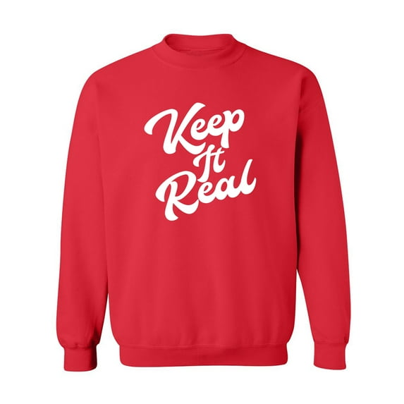 Keep It Real Crewneck Sweatshirt