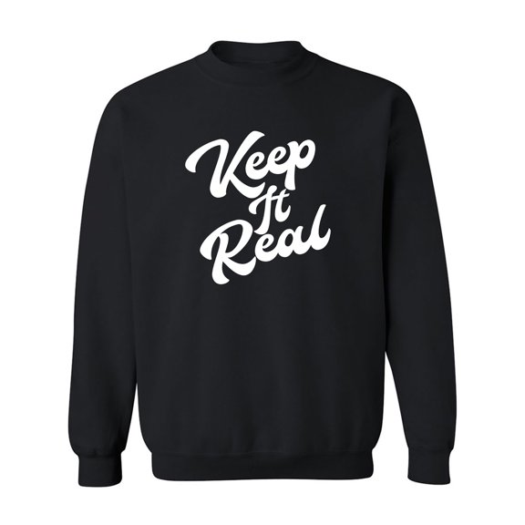 Keep It Real Crewneck Sweatshirt