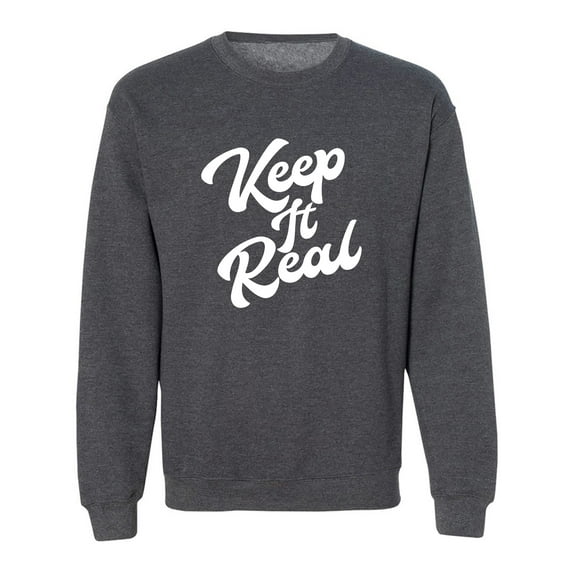 Keep It Real Crewneck Sweatshirt