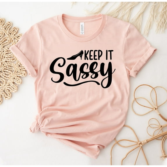 Keep It Sassy T-shirt Feminism Shirt Makeup Gift Party Shirts Sarcastic Top Motivational Tee Attitude Lipstick Women Cool Mom Trendy