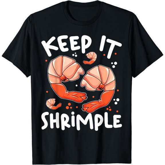Keep It Shrimple Funny Shrimp Seafood Shellfish Prawn Lover T-Shirt
