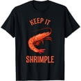 thumbnail image 1 of Keep It Shrimple | Shellfish, Shrimp & Seafood Lovers Tshirt T-Shirt, 1 of 6
