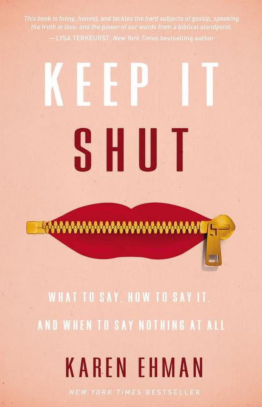Keep It Shut: What to Say, How to Say It, and When to Say Nothing at All, (Paperback)
