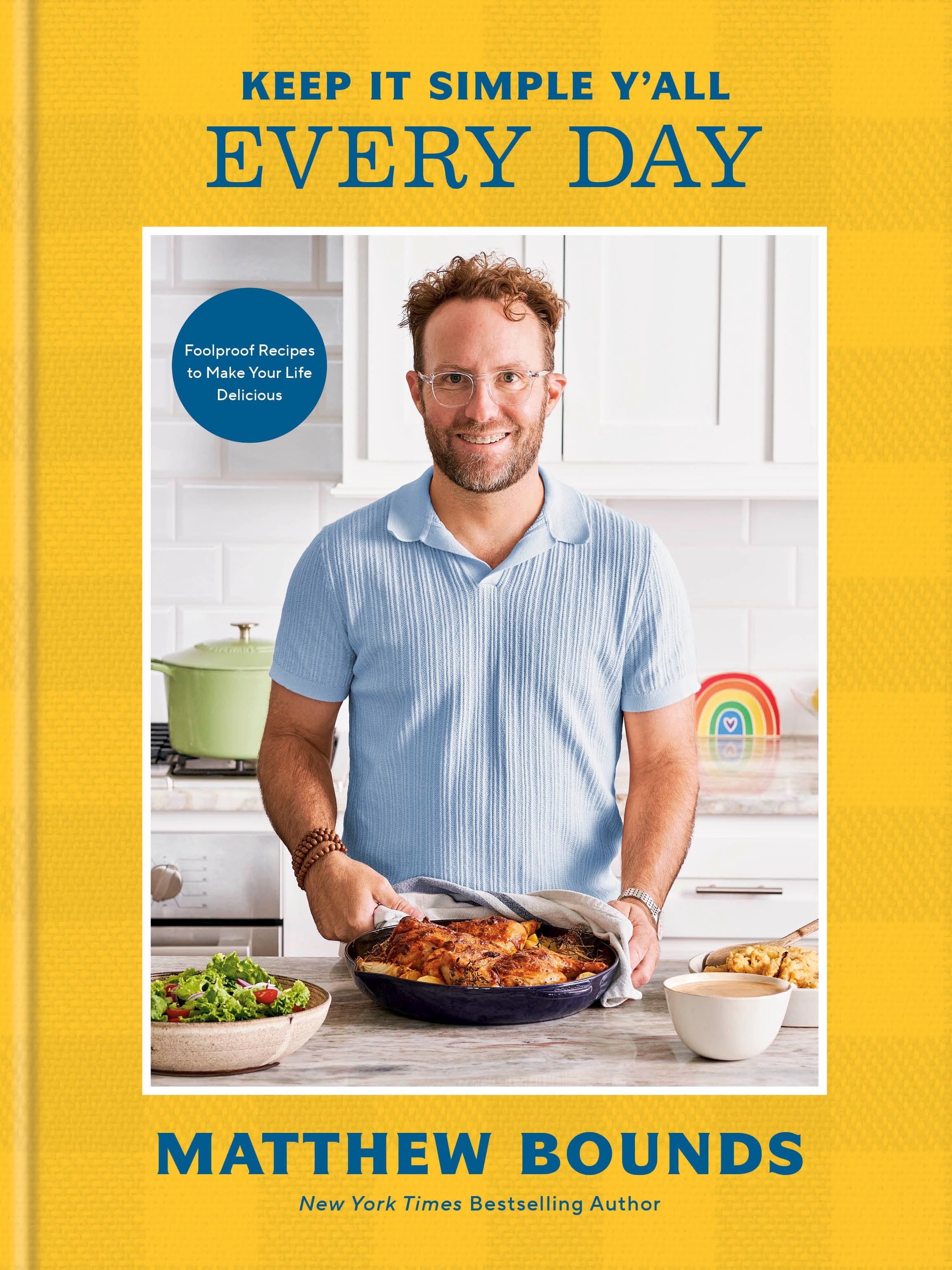 Keep It Simple y'all: Every Day: Foolproof Recipes to Make Your Life Delicious: a Cookbook (Hardcover)