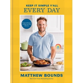 Keep It Simple y'all: Every Day: Foolproof Recipes to Make Your Life Delicious: a Cookbook (Hardcover)