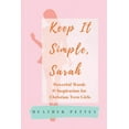 thumbnail image 1 of Keep It Simple, Sarah: Powerful Words & Inspiration for Christian Teen Girls, (Paperback), 1 of 1