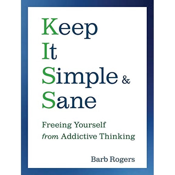 Pre-Owned Keep It Simple and Sane : Freeing Yourself from Addictive Thinking (Paperback)