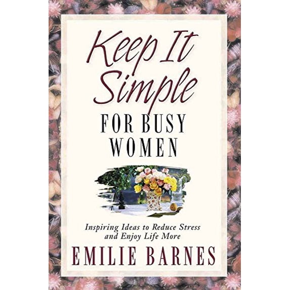 Pre-Owned Keep It Simple for Busy Women (Paperback) 0736905537 9780736905534