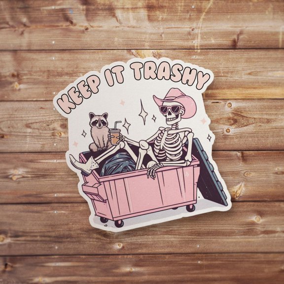Keep It Trashy Silly Sticker