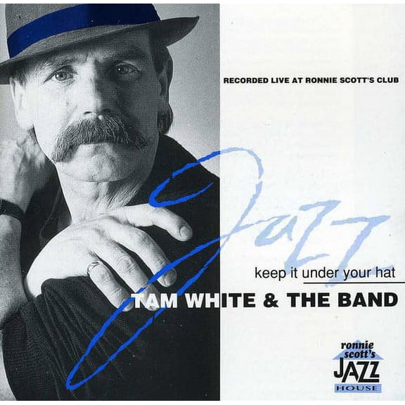 Keep It Under Your Hat: Live at Ronnie Scott's