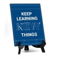 thumbnail image 1 of Keep Learning New Things, Table Sign with Acrylic Stand (6x8“), 1 of 4