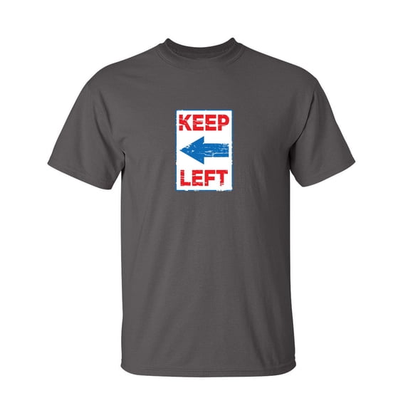 Keep Left Sarcastic Humor Graphic Novelty Funny Youth T Shirt