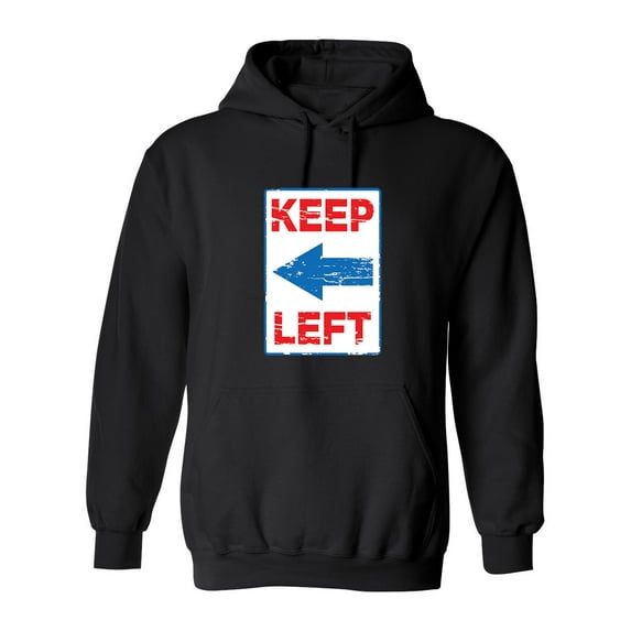 Keep Left Sarcastic Novelty Gift Idea Adult Humor Funny Men's Hoodies