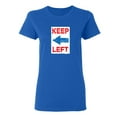 thumbnail image 1 of Keep Left Sarcastic Novelty Gift Idea Adult Humor Funny Women's Casual Tees, 1 of 3