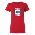 thumbnail image 1 of Keep Left Sarcastic Novelty Gift Idea Adult Humor Funny Women's Casual Tees, 1 of 3