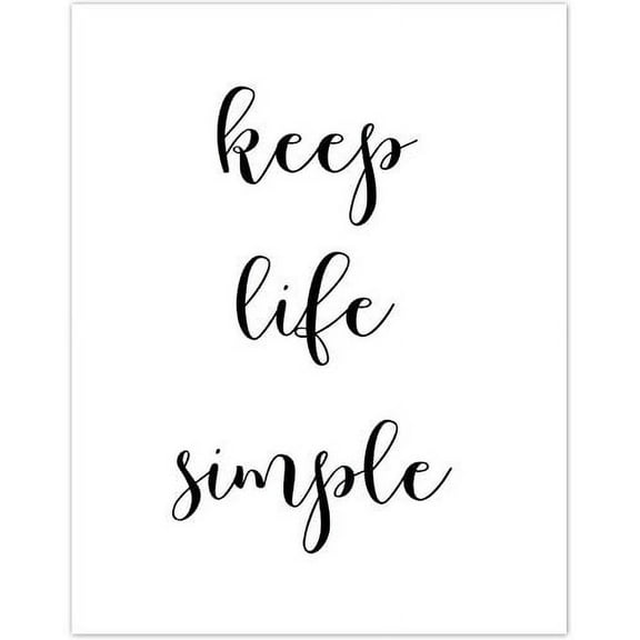 Keep Life Simple - 11x14 Unframed Typography Art Print - Great Inspirational Gift